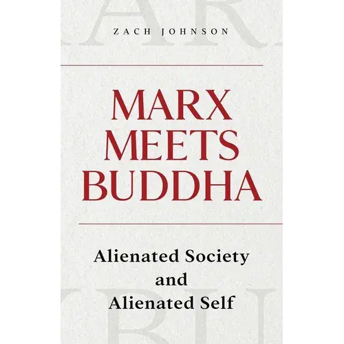 Marx Meets Buddha: Alienated Society And Alienated Self - Paperback 1