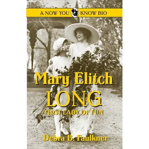 Mary Elitch Long: First Lady Of Fun - Paperback 1