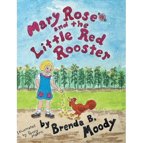 Mary Rose And The Little Red Rooster - Hardcover 1