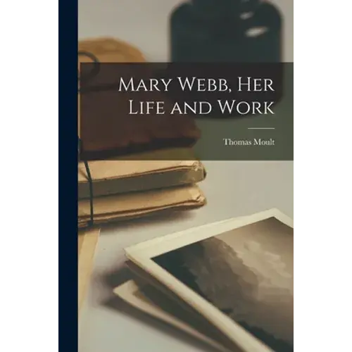 Mary Webb, Her Life And Work - Paperback 1