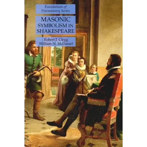 Masonic Symbolism In Shakespeare: Foundations Of Freemasonry Series - Paperback 1