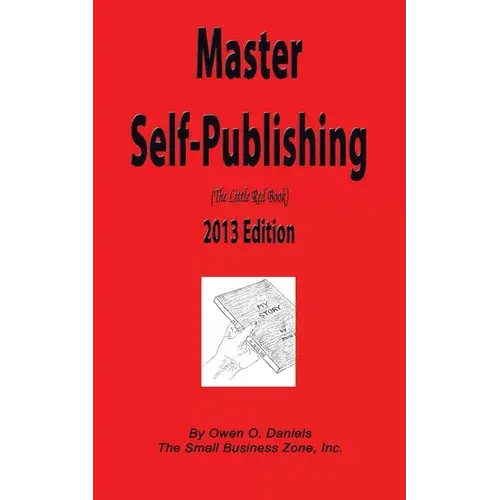 Master Self-Publishing 2013 Edition: The Little Red Book - Paperback 1