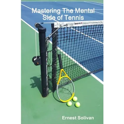 Mastering The Mental Side Of Tennis - Paperback 1