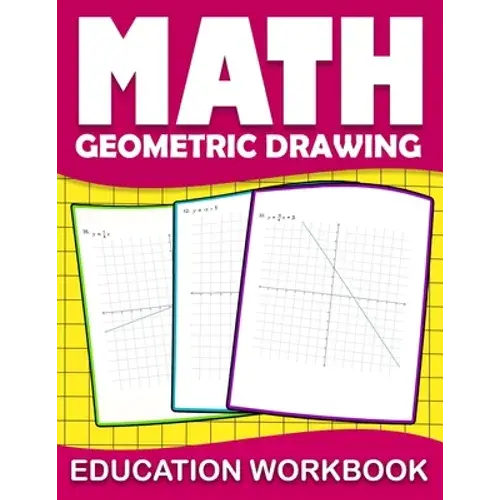 Math Education Workbook Geometric Drawing: Practice Coordinate Geometry Workbook With Daily Exercises To Improve Coordinate Geometry Skills ( Maths Sk - Paperback 1