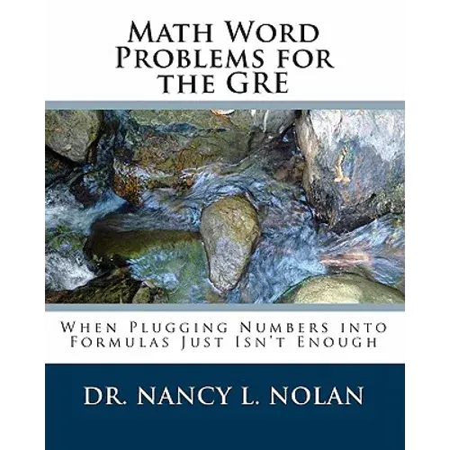 Math Word Problems For The Gre: When Plugging Numbers Into Formulas Just Isn't Enough - Paperback 1