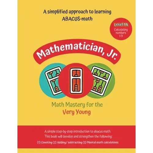 Mathematician, Jr: Math Mastery For The Very Young - Paperback 1