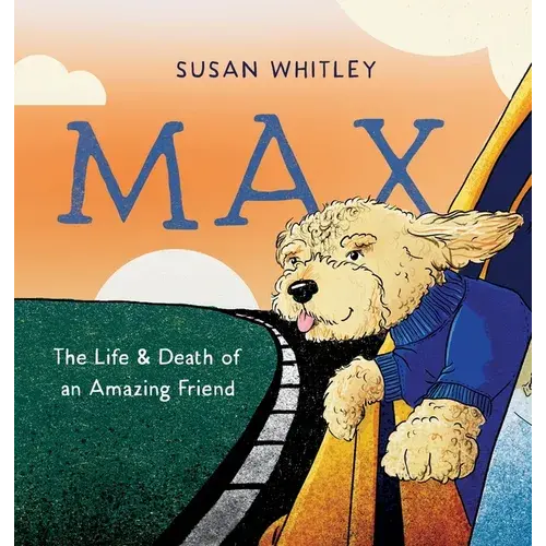 Max: The Life And Death Of An Amazing Friend - Hardcover 1