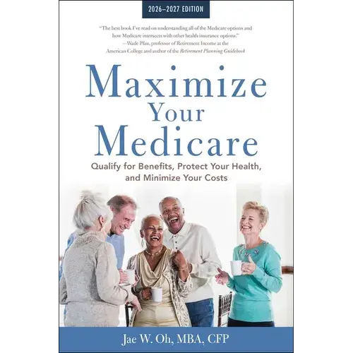 Maximize Your Medicare: 2026-2027: Qualify For Benefits, Protect Your Health, And Minimize Your Costs - Paperback 1