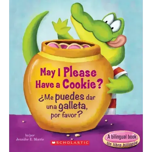 May I Please Have A Cookie? /¿Me Puedes Dar Una Galleta, Por Favor? (Scholastic Bilingual) - Board Book 1