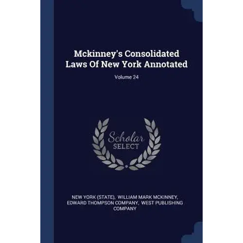 Mckinney's Consolidated Laws Of New York Annotated; Volume 24 - Paperback 1