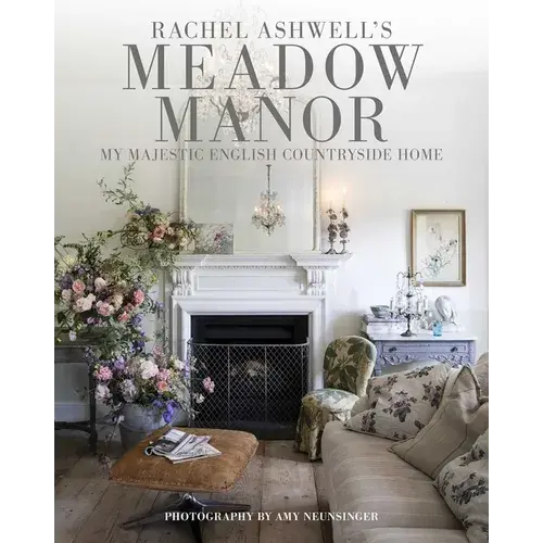 Meadow Manor: My Majestic English Countryside Home - Hardcover 1