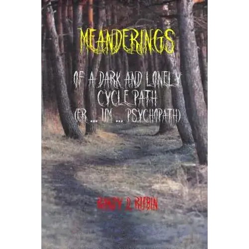 Meanderings Of A Dark And Lonely Cycle Path (Er... Um... Psychopath) - Paperback 1