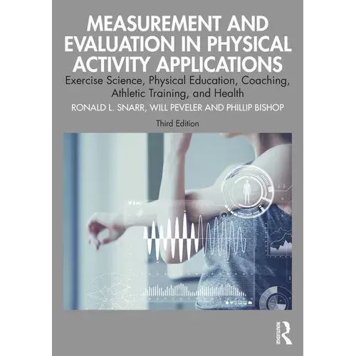 Measurement And Evaluation In Physical Activity Applications: Exercise Science, Physical Education, Coaching, Athletic Training, And Health - Paperback 1