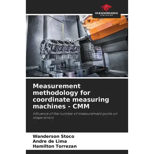 Measurement Methodology For Coordinate Measuring Machines - Cmm - Paperback 1