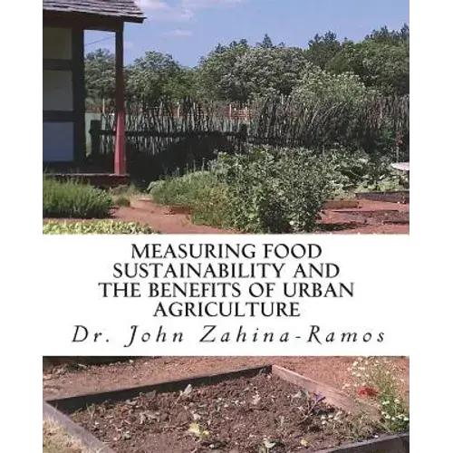 Measuring Food Sustainability And The Benefits Of Urban Agriculture - Paperback 1