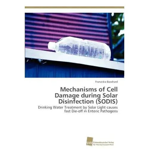 Mechanisms Of Cell Damage During Solar Disinfection (Sodis) - Paperback 1
