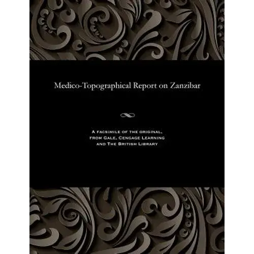Medico-Topographical Report On Zanzibar - Paperback 1