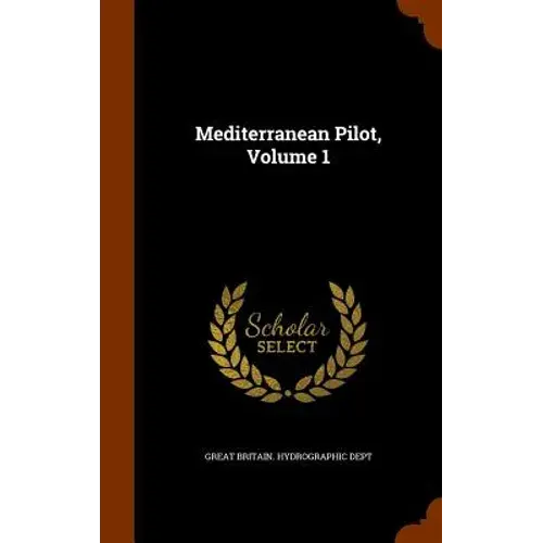 Mediterranean Pilot, Volume 1 - Hardcover 1