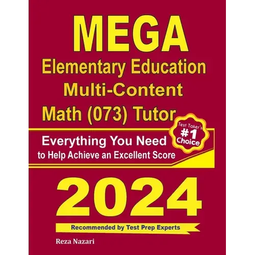 Mega Elementary Education Multi-Content Math (073) Tutor: Everything You Need To Help Achieve An Excellent Score - Paperback 1