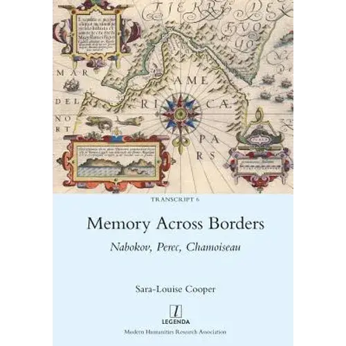 Memory Across Borders: Nabokov, Perec, Chamoiseau - Paperback 1