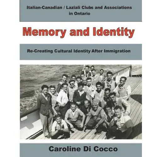Memory And Identity: Re-Creating Cultural Identity After Immigration - Paperback 1