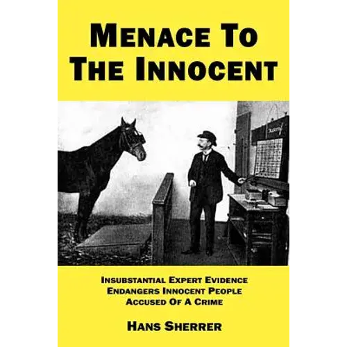 Menace To The Innocent: Insubstantial Expert Evidence Endangers Innocent People Accused Of A Crime - Paperback 1