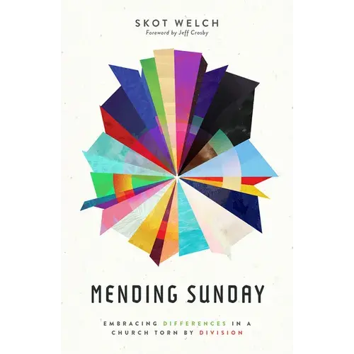 Mending Sunday: Embracing Differences In A Church Torn By Division - Paperback 1