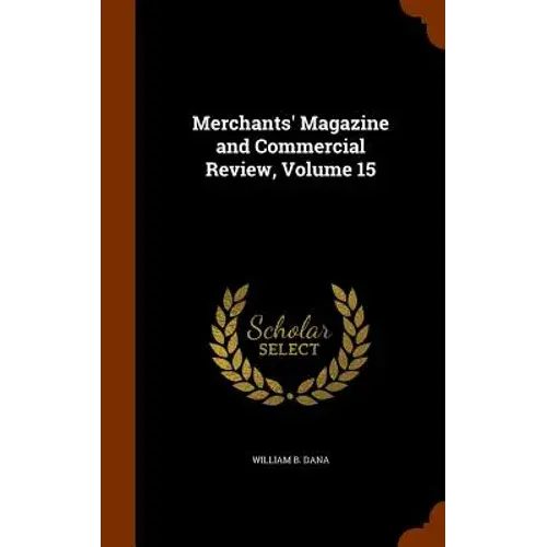 Merchants' Magazine And Commercial Review, Volume 15 - Hardcover 1