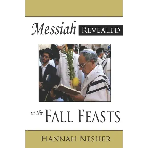 Messiah Revealed In The Fall Feasts - Paperback 1