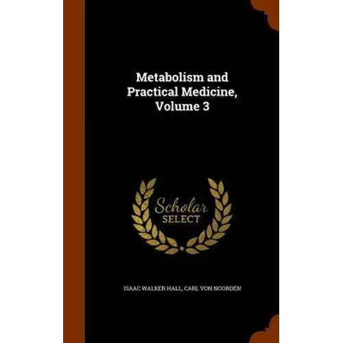 Metabolism And Practical Medicine, Volume 3 - Hardcover 1