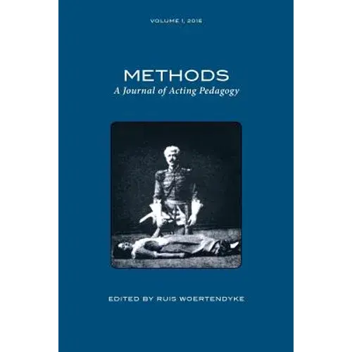 Methods Vol 1: A Journal Of Acting Pedagogy - Paperback 1
