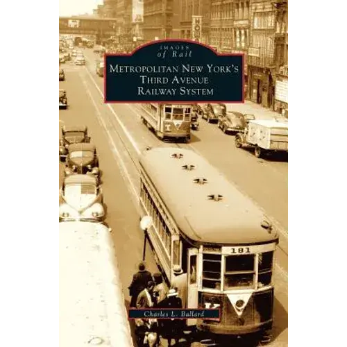 Metropolitan New York's Third Avenue Railway System - Hardcover 1