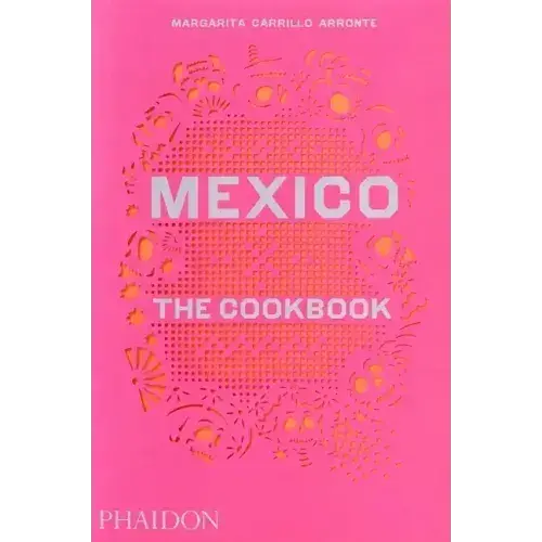 Mexico: The Cookbook - Hardcover 1