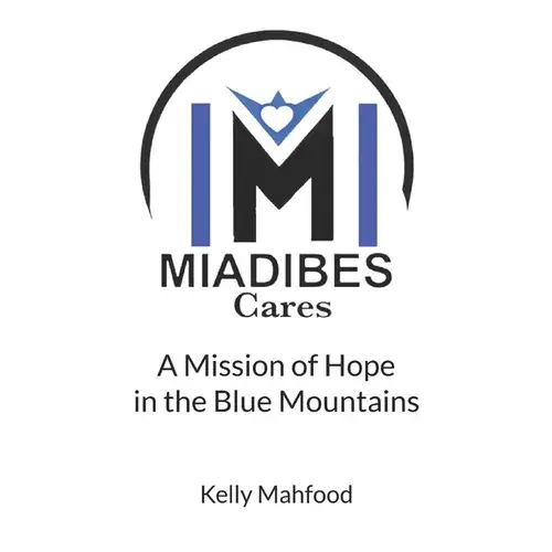 Miadibes Cares: A Mission Of Hope In The Blue Mountains - Paperback 1