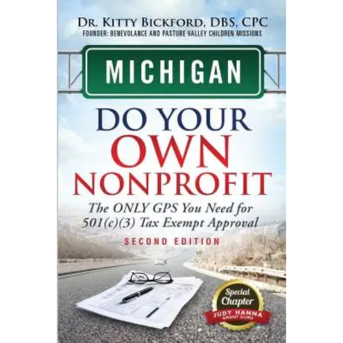 Michigan Do Your Own Nonprofit: The Only Gps You Need For 501C3 Tax Exempt Approval - Paperback 1