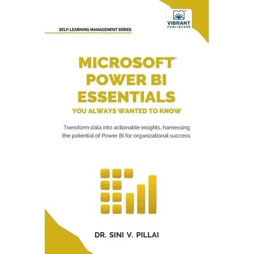 Microsoft Power Bi Essentials You Always Wanted To Know: Master Data Transformation, Visualizations, Ai Integration & Reporting For Smarter Business I - Paperback 1