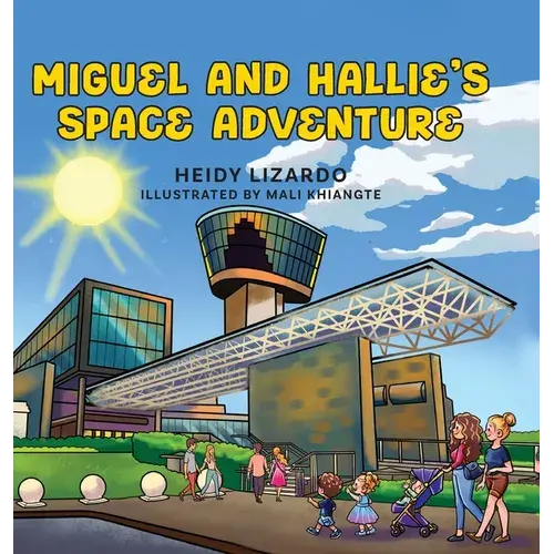 Miguel And Hallie's Space Adventure - Hardcover 1