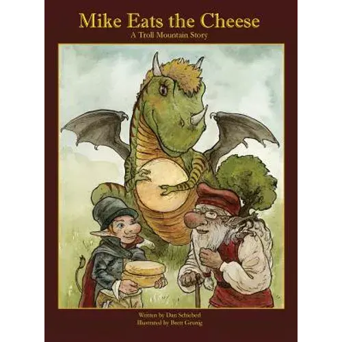 Mike Eats The Cheese: A Troll Mountain Story - Hardcover 1