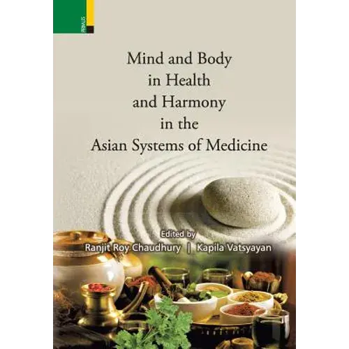 Mind And Body In Health And Harmony In The Asian Systems Of Medicine - Hardcover 1