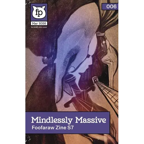 Mindlessly Massive (2026): Deluxe Issue Of Foofaraw Zine - Paperback 1