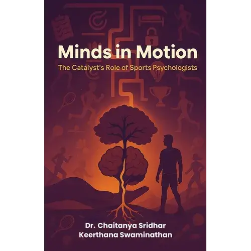 Minds In Motion: The Catalyst's Role Of Sports Psychologists - Paperback 1