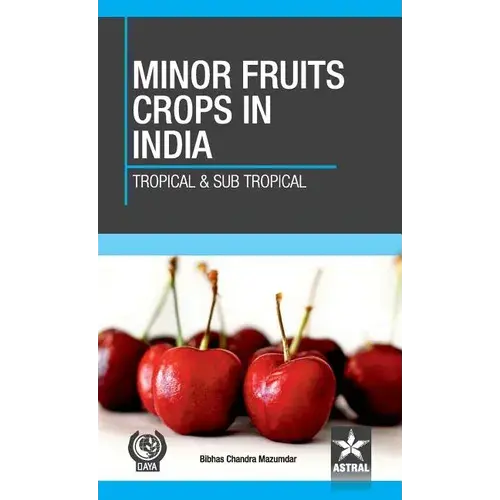 Minor Fruit Crops Of India: Tropical And Subtropical - Hardcover 1