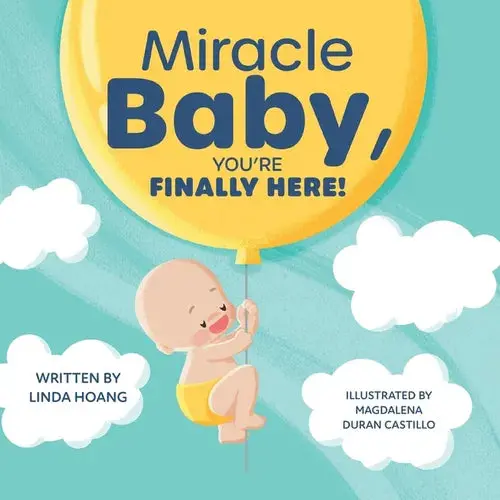 Miracle Baby, You're Finally Here! - Paperback 1