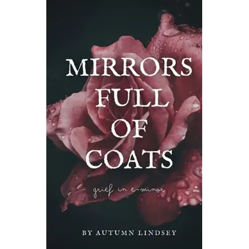 Mirrors Full Of Coats: Grief In E-Minor - Paperback 1