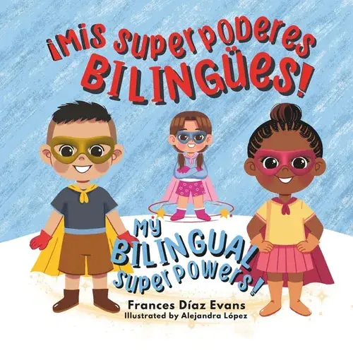 Mis Superpoderes Bilingües / My Bilingual Superpowers (Bilingual Spanish And English Edition) - Paperback 1