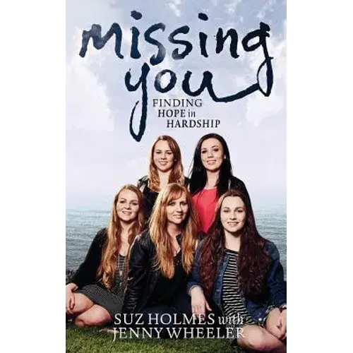 Missing You: Finding Hope In Hardship - Paperback 1