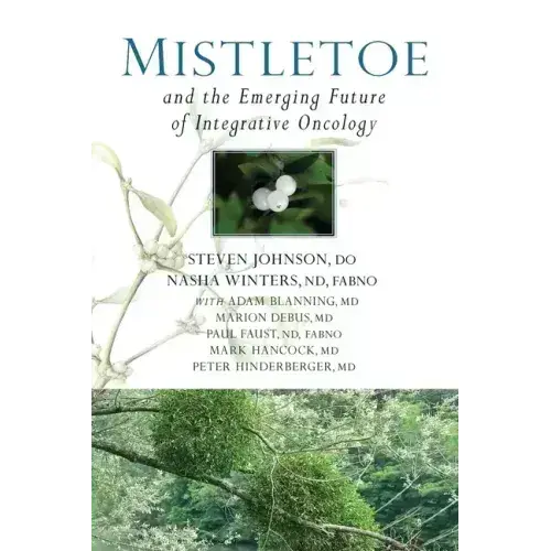 Mistletoe And The Emerging Future Of Integrative Oncology - Paperback 1