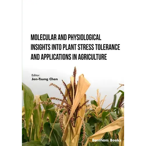 Molecular And Physiological Insights Into Plant Stress Tolerance And Applications In Agriculture - Paperback 1