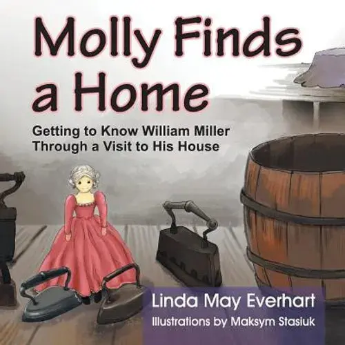 Molly Finds A Home: Getting To Know William Miller Through A Visit To His House - Paperback 1