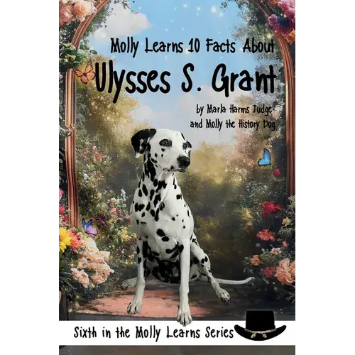 Molly Learns 10 Facts About Ulysses S. Grant - Hardcover 1